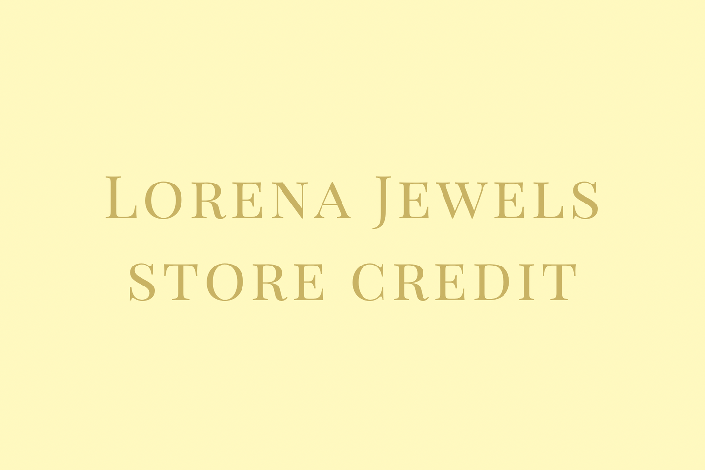 Lorena Jewels Store Credit
